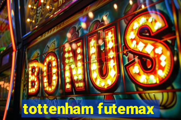 tottenham futemax